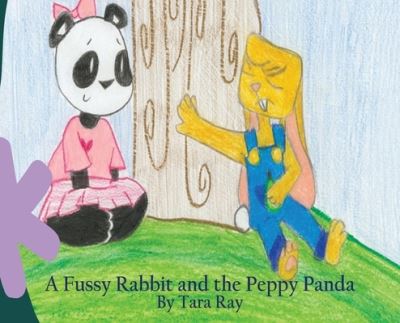 Cover for Tara Ray · Fussy Rabbit and the Peppy Panda (Book) (2021)