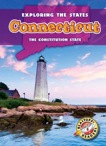 Cover for Emily Rose Oachs · Connecticut: the Constitution State (Blastoff Readers. Level 5) (Hardcover Book) (2013)