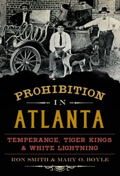 Cover for Ron Smith · Prohibition in Atlanta:: Temperance, Tiger Kings &amp; White Lightning (Paperback Book) (2015)