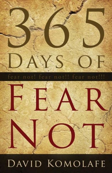 365 Days of Fear Not - David Komolafe - Books - Redemption Press - 9781632320063 - March 3, 2014