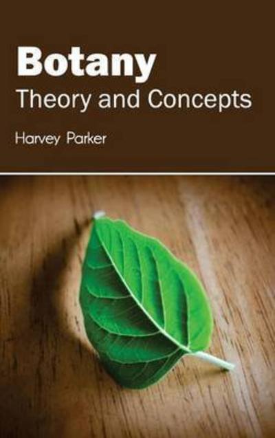 Cover for Harvey Parker · Botany: Theory and Concepts (Hardcover Book) (2015)