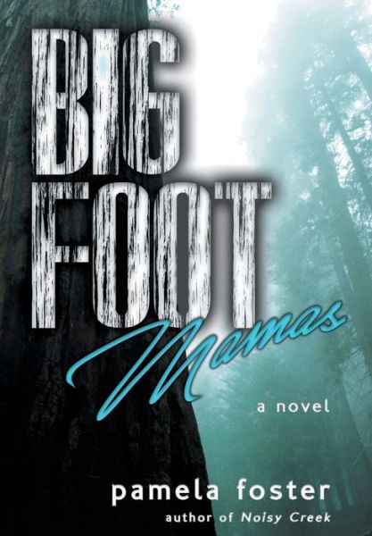 Cover for Pamela Foster · Bigfoot Mamas (Hardcover Book) (2016)