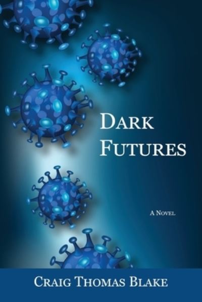 Cover for Craig Thomas Blake · Dark Futures (Paperback Book) (2021)