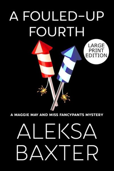 Cover for Aleksa Baxter · A Fouled-Up Fourth (Paperback Book) (2020)