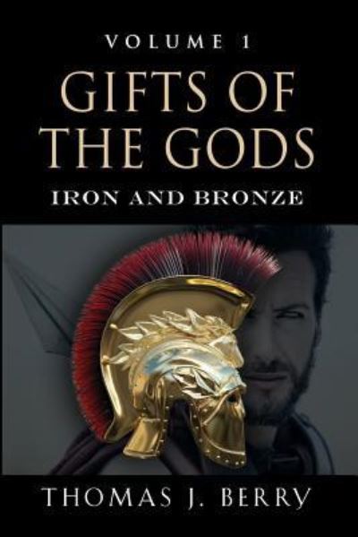 Cover for Thomas J Berry · Gifts of the Gods: Iron and Bronze - Volume (Paperback Book) (2018)
