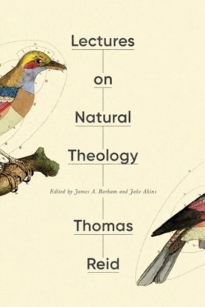 Lectures on Natural Theology - Thomas Reid - Livros - Erasmus Press - 9781645427063 - 5 de maio de 2020