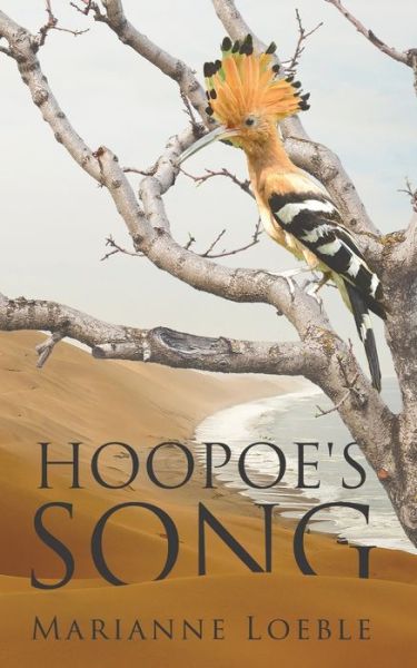Hoopoe's Song - Marianne Loeble - Books - Austin Macauley Publishers LLC - 9781645753063 - May 4, 2020