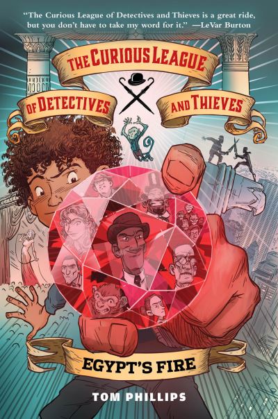 The Curious League of Detectives and Thieves 1: Egypt's Fire - The Curious League of Detectives and Thieves - Tom Phillips - Books - Pixel+Ink - 9781645951063 - July 11, 2023