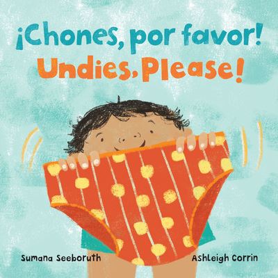 ¡Chones, Por Favor! / Undies, Please! - Sumana Seeboruth - Książki - Barefoot Books, Incorporated - 9781646868063 - 24 maja 2022