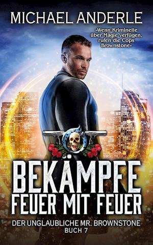 Cover for Michael Anderle · Bekämpfe Feuer mit Feuer (Paperback Book) (2021)