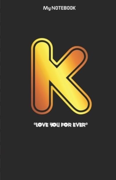 Cover for Notebook Gift · Love you forever letter ' K ' Notebook (Paperback Book) (2019)