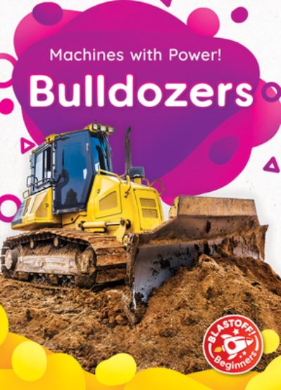 Bulldozers - Christina Leaf - Böcker - Blastoff! Beginners - 9781681038063 - 1 augusti 2020