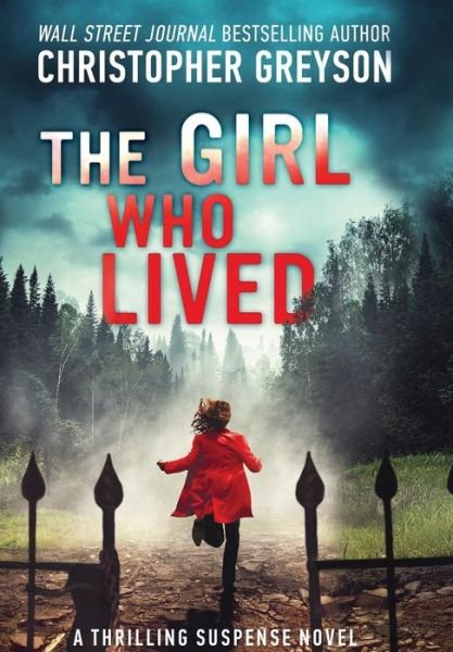 Cover for Christopher Greyson · Girl Who Lived (Hardcover) (Bog) (2018)