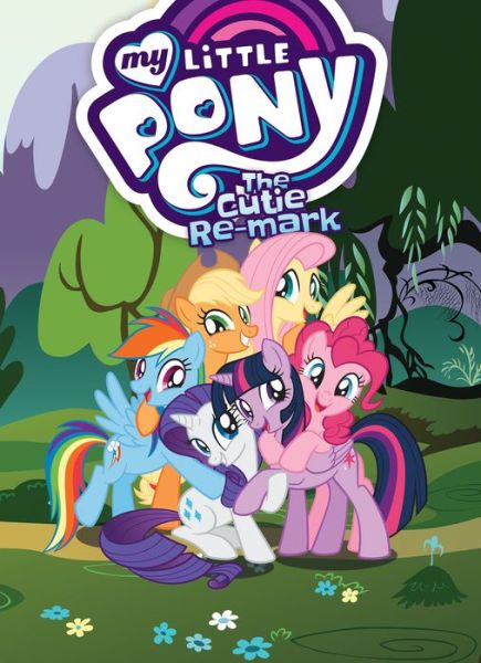 My Little Pony: The Cutie Re-Mark - MLP Episode Adaptations - Josh Haber - Bøker - Idea & Design Works - 9781684053063 - 10. juli 2018