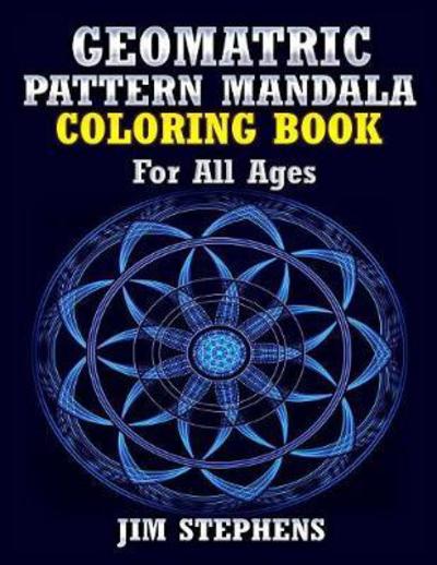 Cover for Jim Stephens · Geometric Pattern Mandala Coloring Book (Paperback Book) (2016)