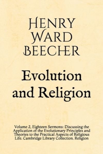 Evolution and Religion - Henry Ward Beecher - Kirjat - Independently Published - 9781695592063 - keskiviikko 25. syyskuuta 2019