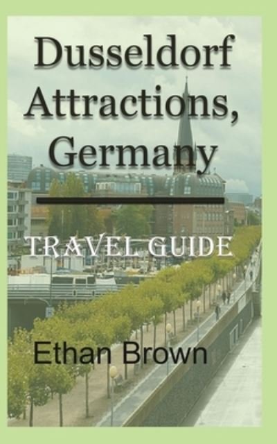 Cover for Ethan Brown · Dusseldorf Attractions, Germany (Paperback Bog) (2024)