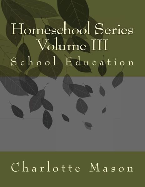 Cover for Charlotte Mason · Homeschool Series Volume III (Paperback Book) (2018)