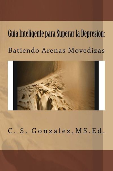 Cover for C S Gonzalez · Guia Inteligente para Superar la Depresion (Paperback Book) (2018)