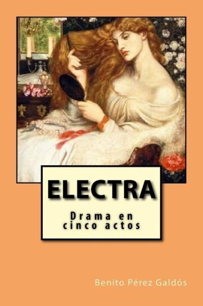 Electra - Benito Perez Galdos - Livres - Createspace Independent Publishing Platf - 9781717544063 - 28 avril 2018