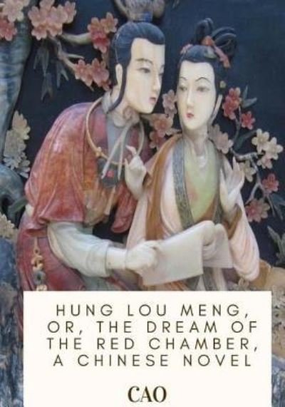 Cover for Cao · Hung Lou Meng, or, the Dream of the Red Chamber, a Chinese Novel (Paperback Book) (2018)