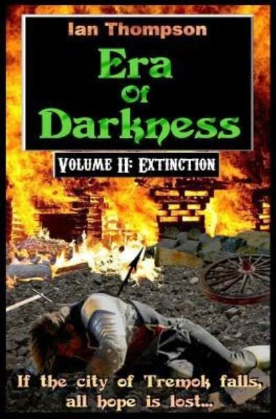 Cover for Ian Thompson · Era Of Darkness: Volume II: Extinction - Era of Darkness (Paperback Book) (2016)
