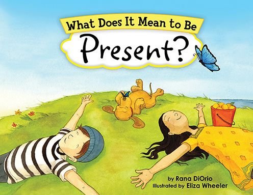 Cover for Rana DiOrio · What Does It Mean to Be Present? - What Does It Mean To Be...? (Pocketbok) (2020)