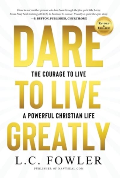 Cover for Larry C Fowler · Dare to Live Greatly (Hardcover Book) (2022)