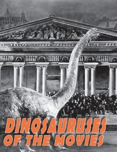 Cover for John Lemay · Dinosauruses of the Movies (Hardcover Book) (2020)