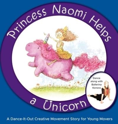 Cover for Once Upon a Dance · Princess Naomi Helps a Unicorn (Gebundenes Buch) (2021)