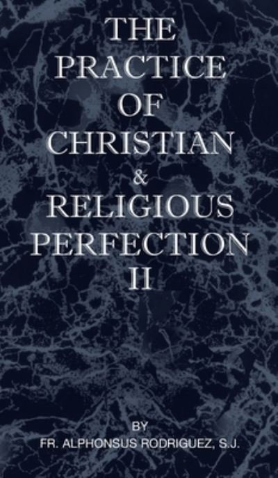 Cover for Sj Alphonsus Rodriguez · Practice of Christian and Religious Perfection Vol II (Buch) (2000)