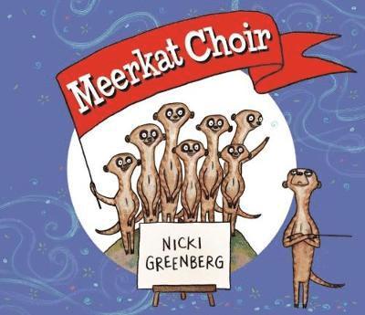 Cover for Nicki Greenberg · Meerkat Choir (Hardcover Book) (2018)