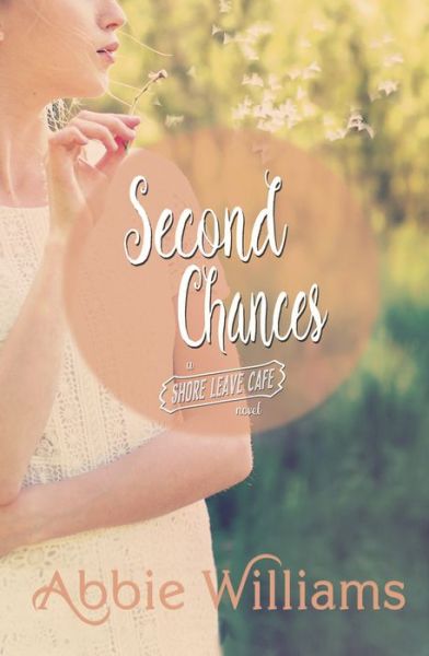 Cover for Abbie Williams · Second Chances - A Shore Leave Cafe Romance (Paperback Book) (2016)