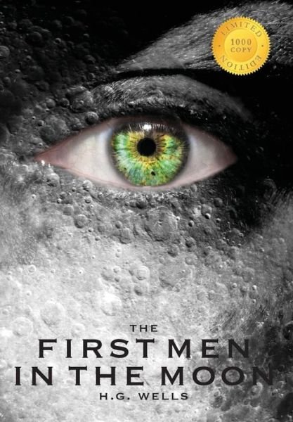 The First men in the Moon (1000 Copy Limited Edition) - H G Wells - Böcker - Engage Books - 9781772262063 - 23 oktober 2015