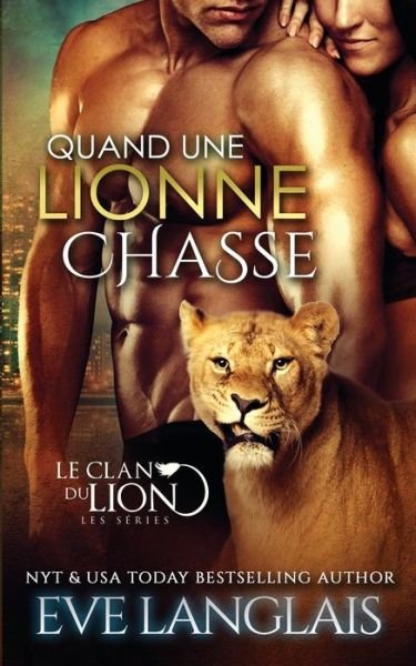 Cover for Eve Langlais · Quand une Lionne Chasse (Paperback Book) (2022)