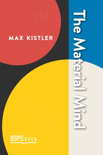 Cover for Max Kistler · The Material Mind - BSPS Open (Paperback Book) (2025)