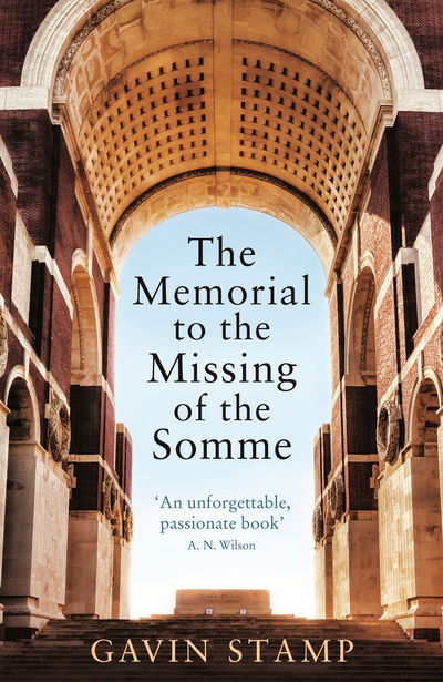 The Memorial to the Missing of the Somme - Gavin Stamp - Books - Profile Books Ltd - 9781781255063 - March 31, 2016