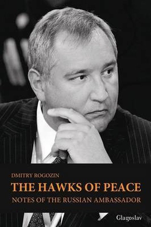 Cover for Dmitry Rogozin · The Hawks of Peace: Notes of the Russian Ambassador (Taschenbuch) (2013)