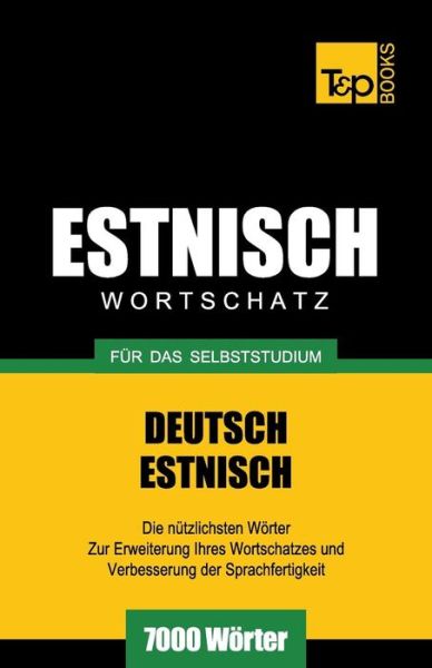 Cover for Andrey Taranov · Estnischer Wortschatz Für Das Selbststudium - 7000 Wörter (Paperback Bog) [German edition] (2013)