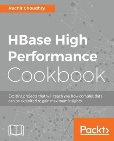 Cover for Ruchir Choudhry · HBase High Performance Cookbook (Paperback Book) (2017)