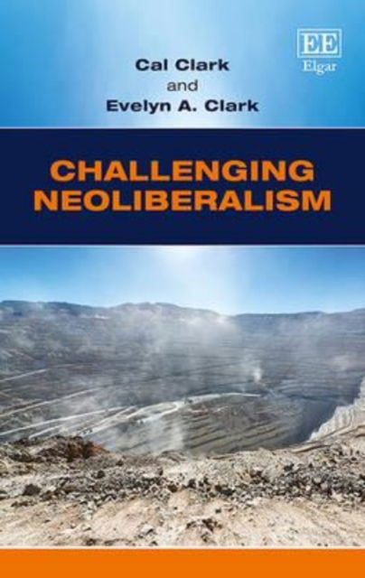 Cover for Cal Clark · Challenging Neoliberalism: Globalization and the Economic Miracles in Chile and Taiwan (Hardcover Book) (2016)