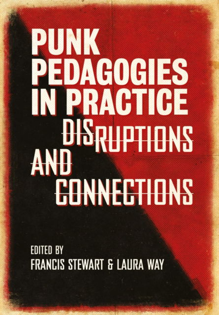 Cover for Punk Pedagogies in Practice: Disruptions and Connections - Global Punk (Hardcover Book) [New edition] (2023)