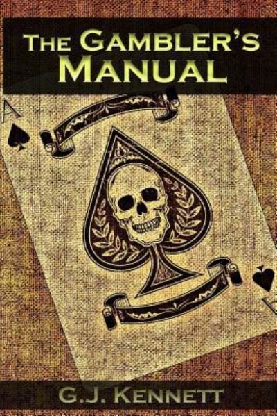 Cover for G J Kennett · The Gambler's Manual (Paperback Bog) (2019)