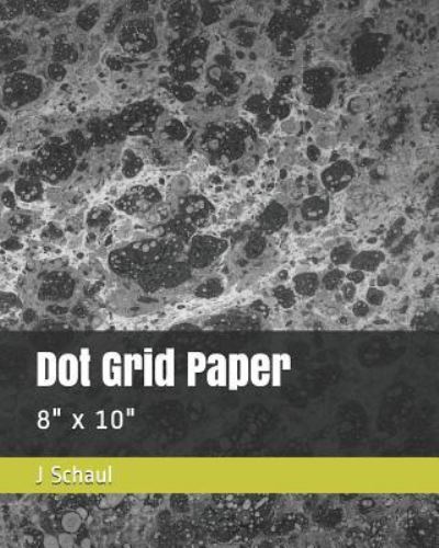 Cover for J Schaul · Dot Grid Paper (Paperback Book) (2019)