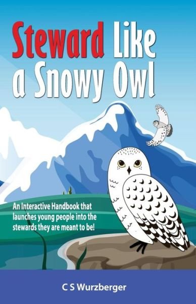 Cover for Cs Wurzberger · Steward Like a Snowy Owl (Paperback Book) (2019)