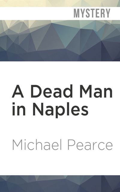 Cover for Michael Pearce · A Dead Man in Naples (CD) (2020)