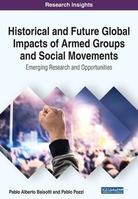 Cover for Pablo Alberto Baisotti · Historical and Future Global Impacts of Armed Groups and Social Movements (Paperback Book) (2020)