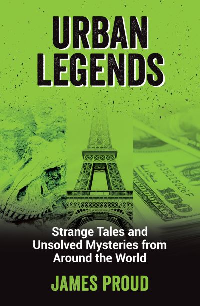 Cover for James Proud · Urban Legends: Strange Tales and Unsolved Mysteries from Around the World (Taschenbuch) (2021)