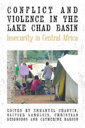 Cover for Conflict and Violence in the Lake Chad Basin: Insecurity in Central Africa (Hardcover Book) (2025)