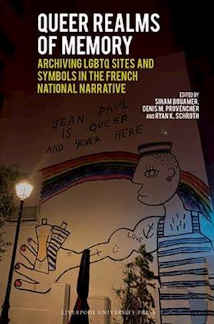 Cover for Queer Realms of Memory: Archiving LGBTQ Sites and Symbols in the French National Narrative - Contemporary French and Francophone Cultures (Hardcover bog) (2025)